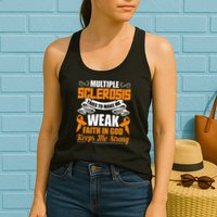 Multiple Sclerosis Tries To Make Me Weak Faith In God Womens Tank Top