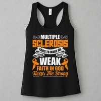 Multiple Sclerosis Tries To Make Me Weak Faith In God Womens Tank Top