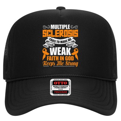Multiple Sclerosis Tries To Make Me Weak Faith In God Trucker Hat