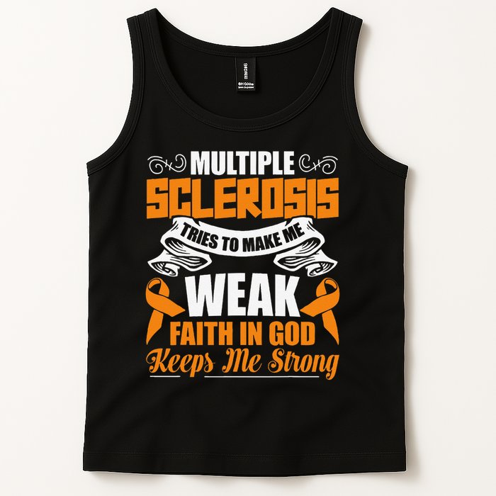 Multiple Sclerosis Tries To Make Me Weak Faith In God Tank Top