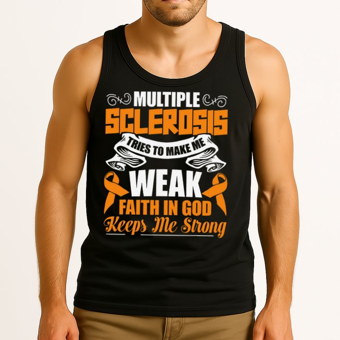 Multiple Sclerosis Tries To Make Me Weak Faith In God Tank Top
