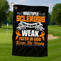 Multiple Sclerosis Tries To Make Me Weak Faith In God Golf Towel