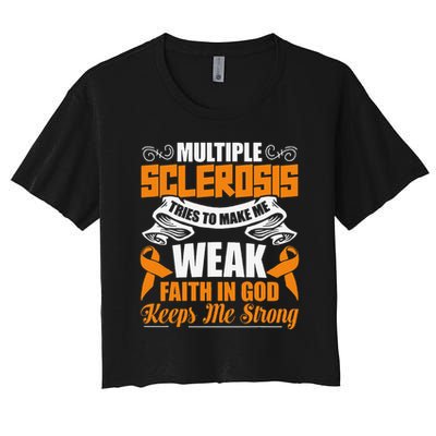 Multiple Sclerosis Tries To Make Me Weak Faith In God Crop Top