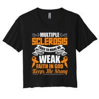 Multiple Sclerosis Tries To Make Me Weak Faith In God Crop Top