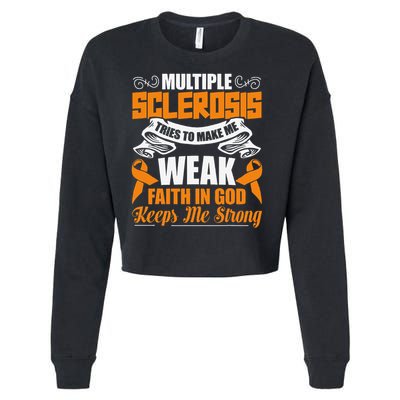 Multiple Sclerosis Tries To Make Me Weak Faith In God Cropped Pullover Crew