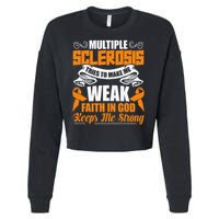 Multiple Sclerosis Tries To Make Me Weak Faith In God Cropped Pullover Crew