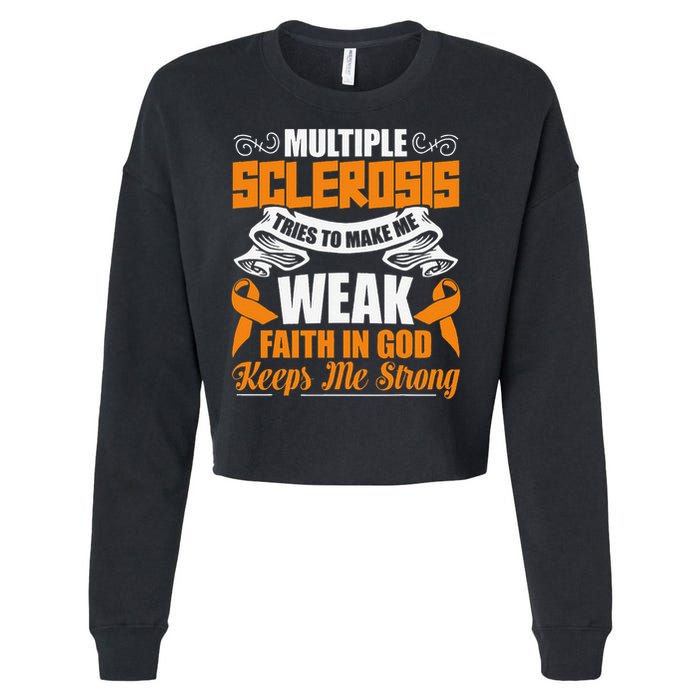 Multiple Sclerosis Tries To Make Me Weak Faith In God Cropped Pullover Crew