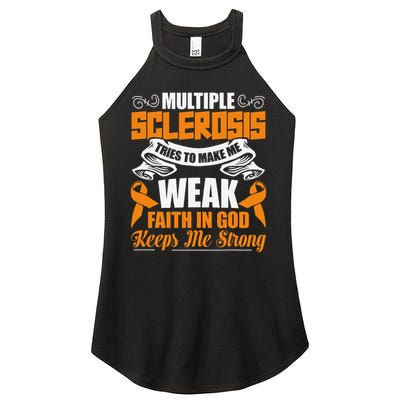 Multiple Sclerosis Tries To Make Me Weak Faith In God Women's Perfect Tri Rocker Tank