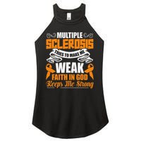 Multiple Sclerosis Tries To Make Me Weak Faith In God Women's Perfect Tri Rocker Tank