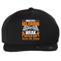 Multiple Sclerosis Tries To Make Me Weak Faith In God Wool Snapback Cap