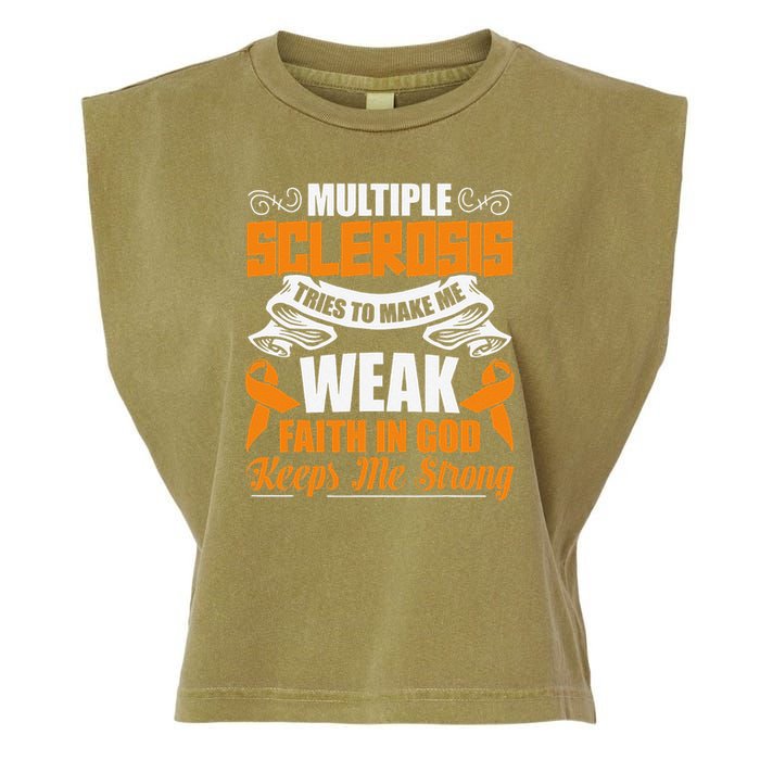 Multiple Sclerosis Tries To Make Me Weak Faith In God Garment-Dyed Women's Muscle Tee