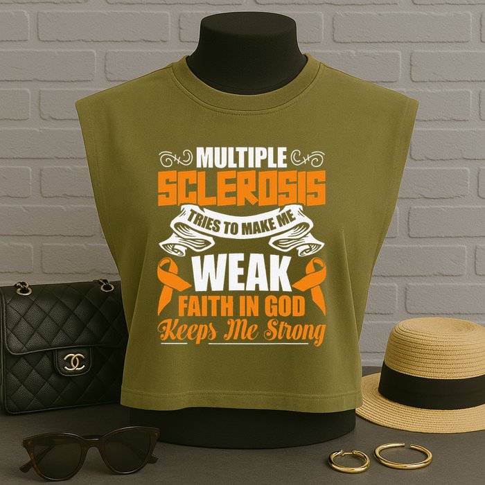 Multiple Sclerosis Tries To Make Me Weak Faith In God Garment-Dyed Women's Muscle Tee