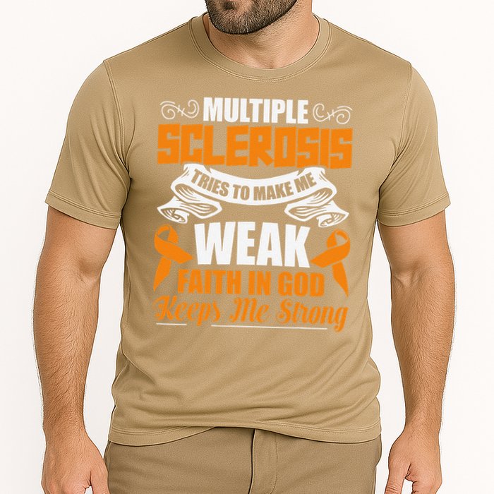Multiple Sclerosis Tries To Make Me Weak Faith In God Performance Shirt