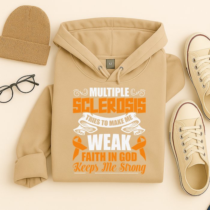 Multiple Sclerosis Tries To Make Me Weak Faith In God Hoodie