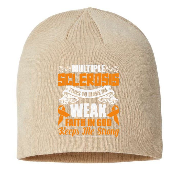 Multiple Sclerosis Tries To Make Me Weak Faith In God Sustainable Beanie