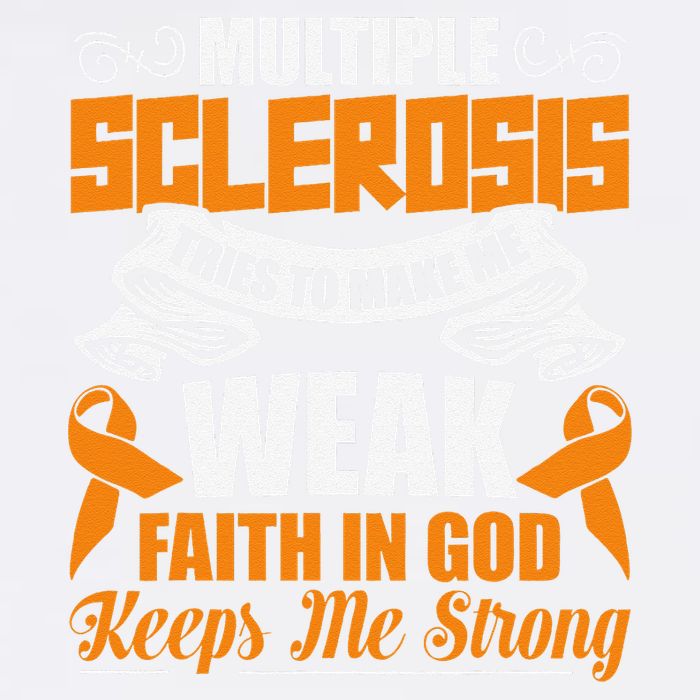 Multiple Sclerosis Tries To Make Me Weak Faith In God Garment-Dyed Sweatshirt