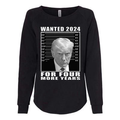 Mug Shot Trump Wanted 2024 For Four More Years Womens California Wash Sweatshirt