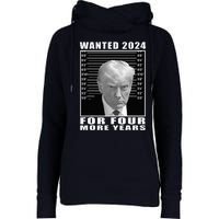 Mug Shot Trump Wanted 2024 For Four More Years Womens Funnel Neck Pullover Hood