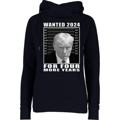 Mug Shot Trump Wanted 2024 For Four More Years Womens Funnel Neck Pullover Hood