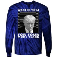 Mug Shot Trump Wanted 2024 For Four More Years Tie-Dye Long Sleeve Shirt