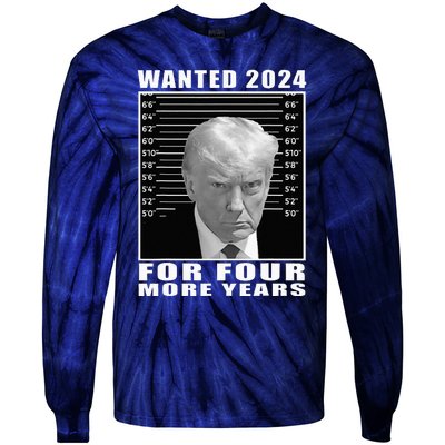 Mug Shot Trump Wanted 2024 For Four More Years Tie-Dye Long Sleeve Shirt