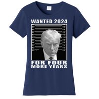 Mug Shot Trump Wanted 2024 For Four More Years Women's T-Shirt