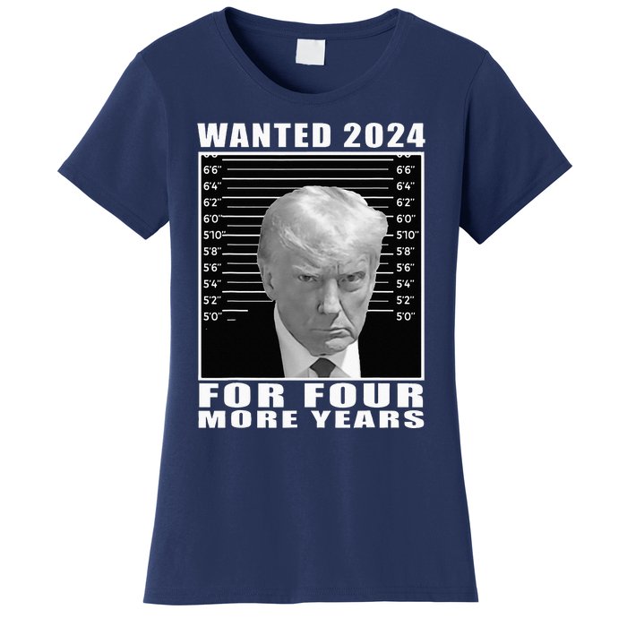 Mug Shot Trump Wanted 2024 For Four More Years Women's T-Shirt