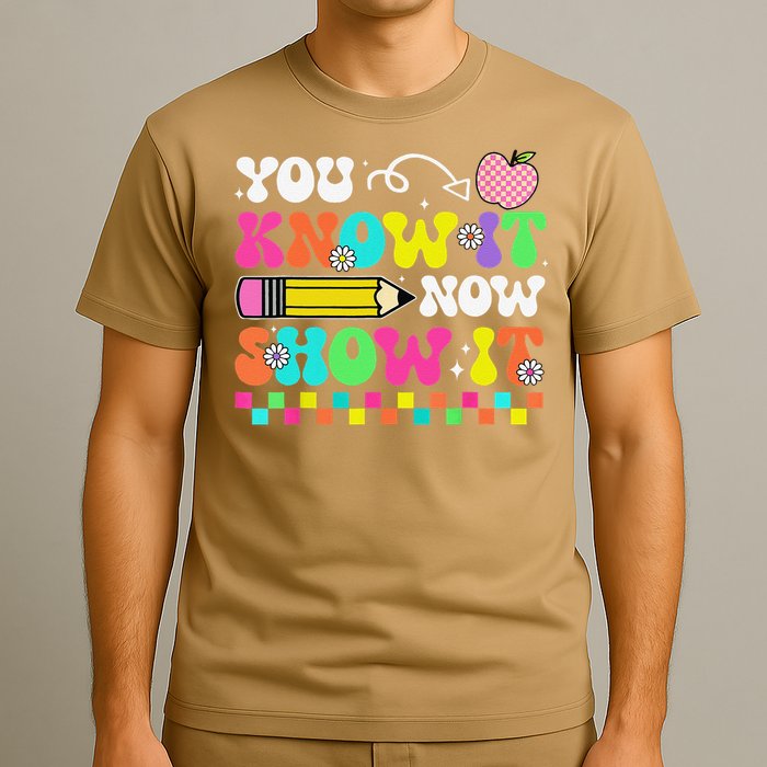 Motivational State Testing Test Day You Know It Now Show It T-Shirt