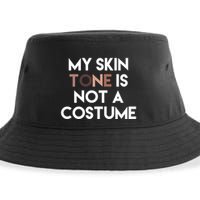 My Skin Tone Is Not A Costume Gift Sustainable Bucket Hat