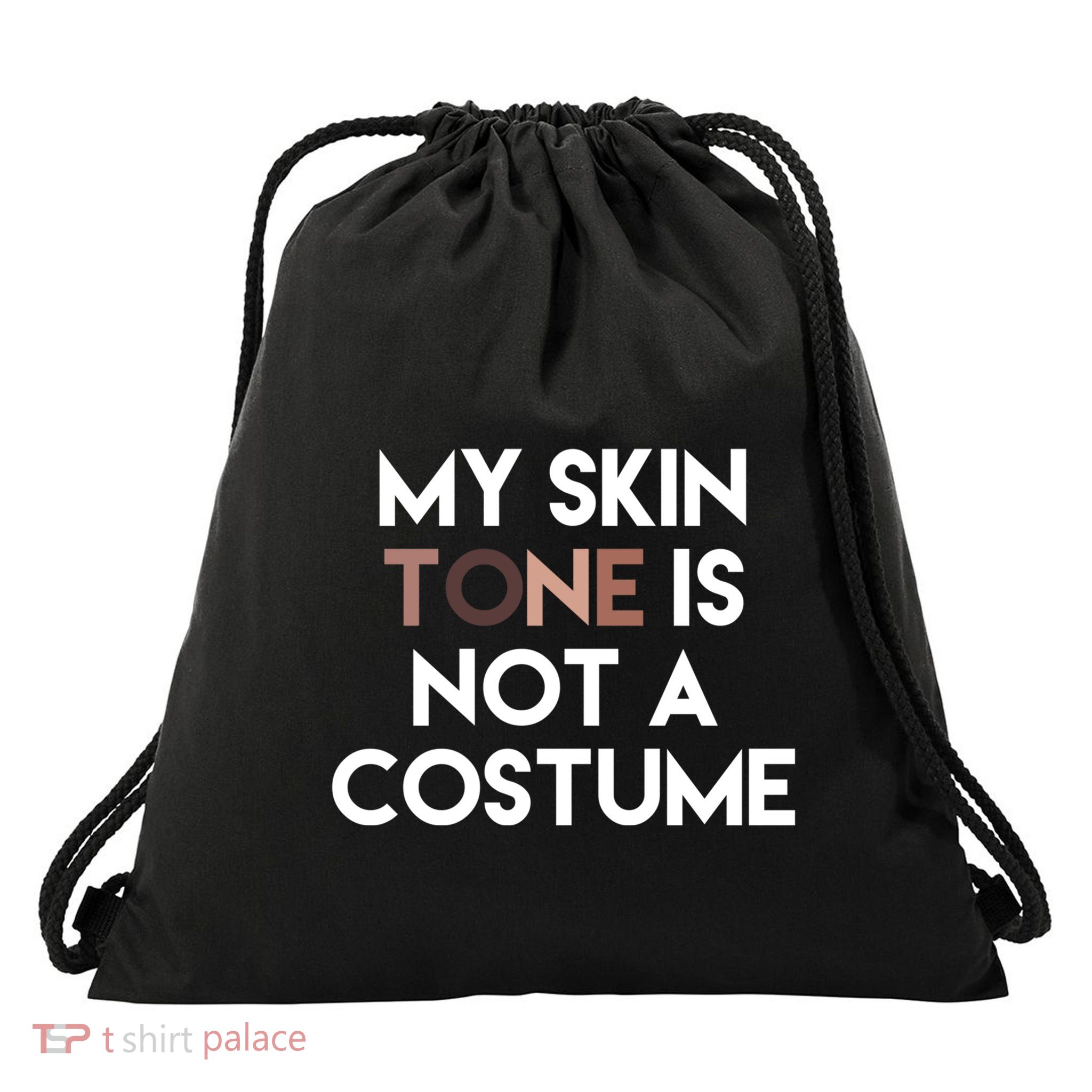 My Skin Tone Is Not A Costume Gift Drawstring Bag