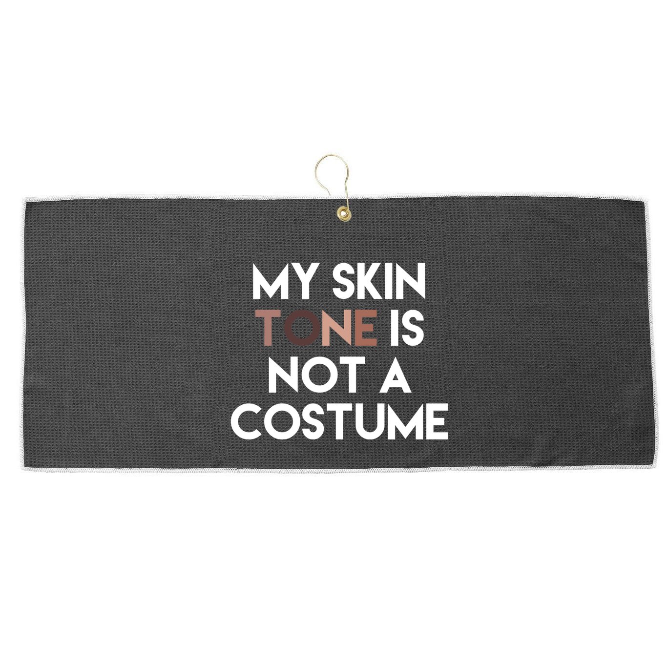My Skin Tone Is Not A Costume Gift Large Microfiber Waffle Golf Towel