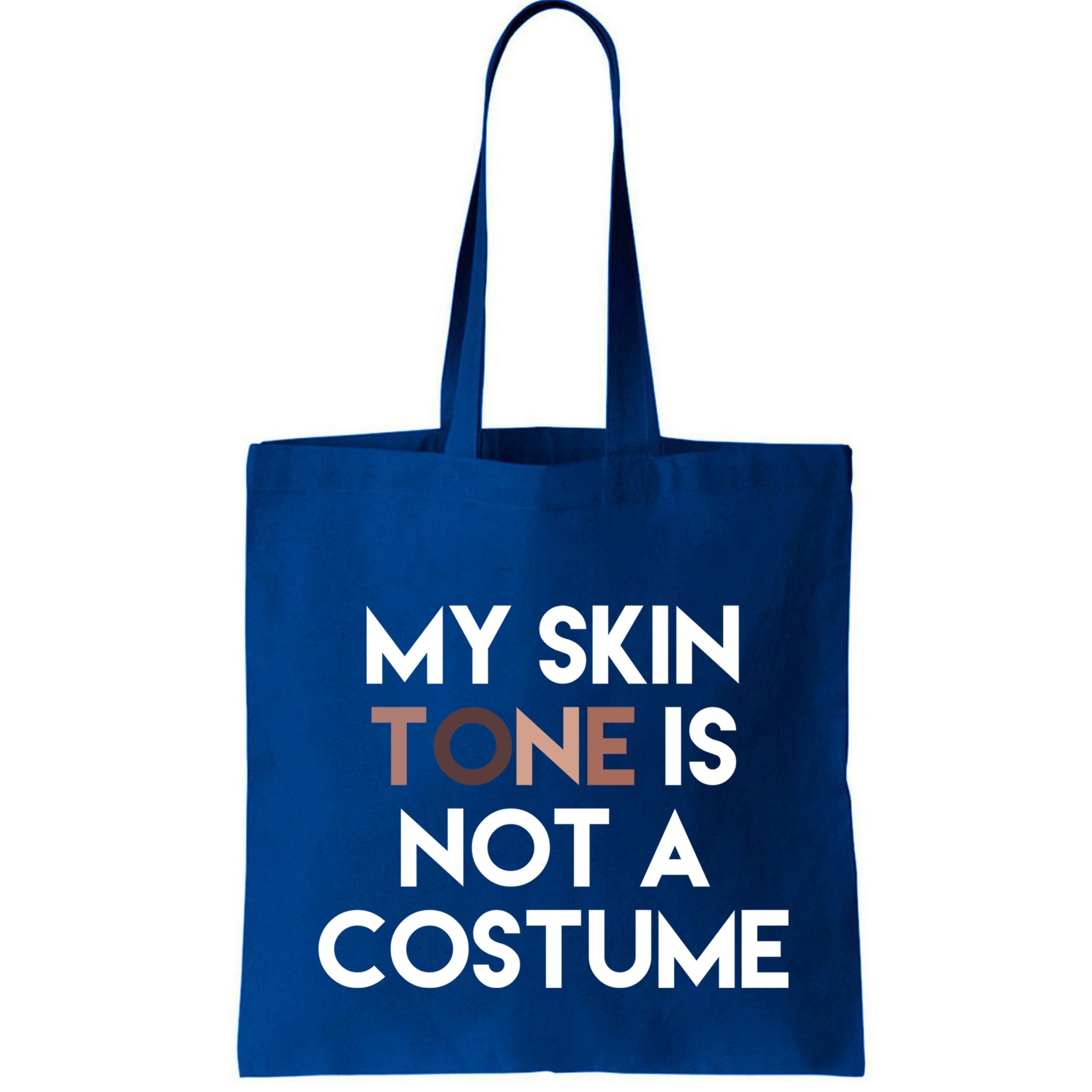 My Skin Tone Is Not A Costume Gift Bag