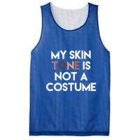 My Skin Tone Is Not A Costume Gift Mesh Reversible Basketball Jersey Tank