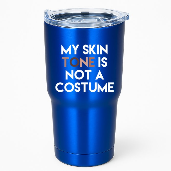 My Skin Tone Is Not A Costume Gift Tumbler