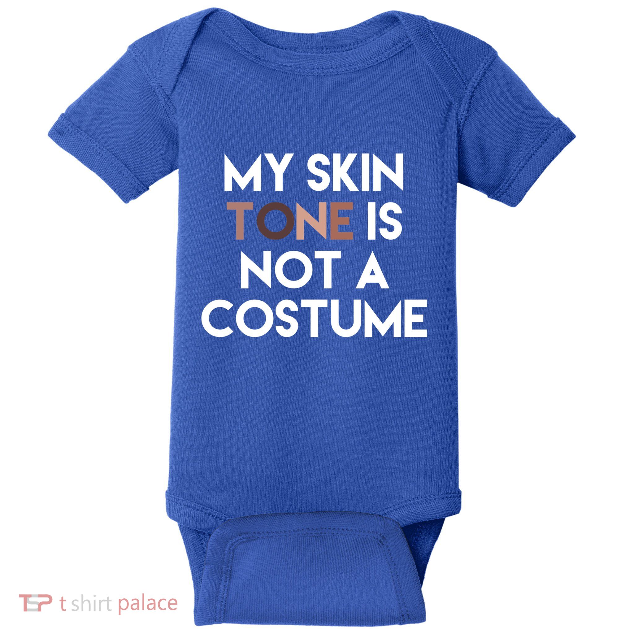 My Skin Tone Is Not A Costume Gift Baby Bodysuit