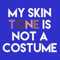 My Skin Tone Is Not A Costume Gift Toddler T-Shirt