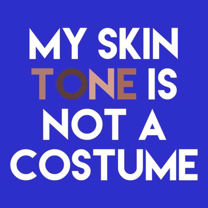 My Skin Tone Is Not A Costume Gift Toddler T-Shirt