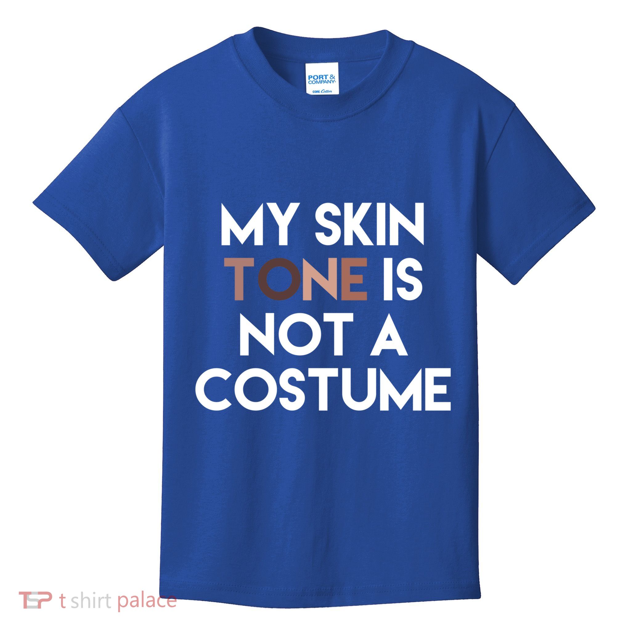 My Skin Tone Is Not A Costume Gift Kids T-Shirt