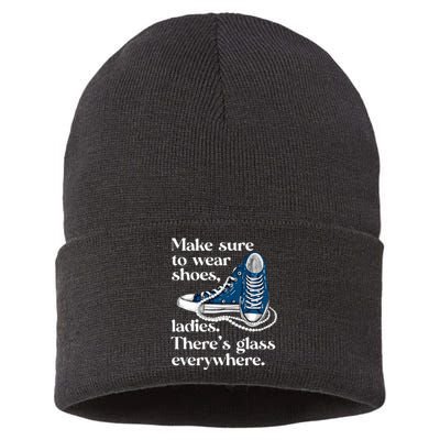 Make Sure To Wear Shoes Ladies ThereS Glass Everywhere Vp Sustainable Knit Beanie