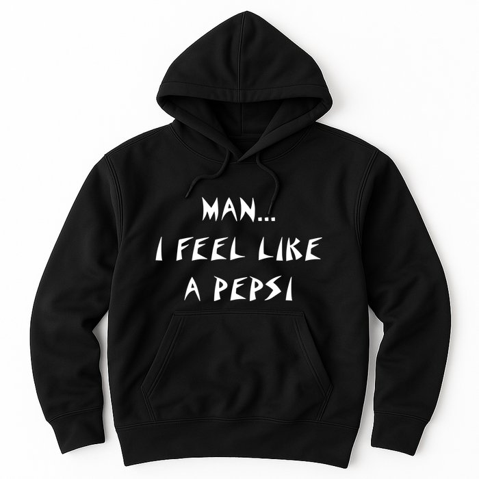 Methsyndicate Shaniacidal Twaindencies Man I Feel Like A Pepsi Hoodie