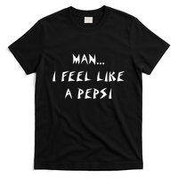 Methsyndicate Shaniacidal Twaindencies Man I Feel Like A Pepsi T-Shirt