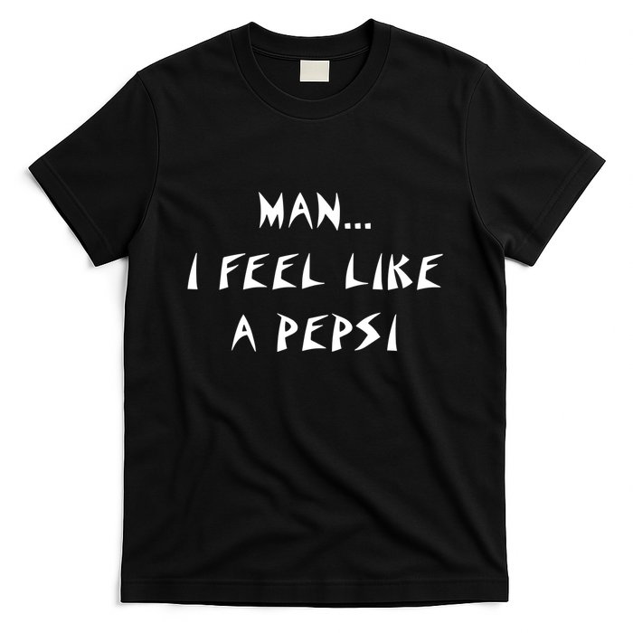 Methsyndicate Shaniacidal Twaindencies Man I Feel Like A Pepsi T-Shirt