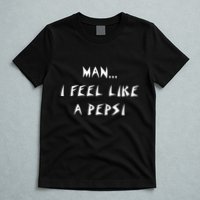 Methsyndicate Shaniacidal Twaindencies Man I Feel Like A Pepsi T-Shirt