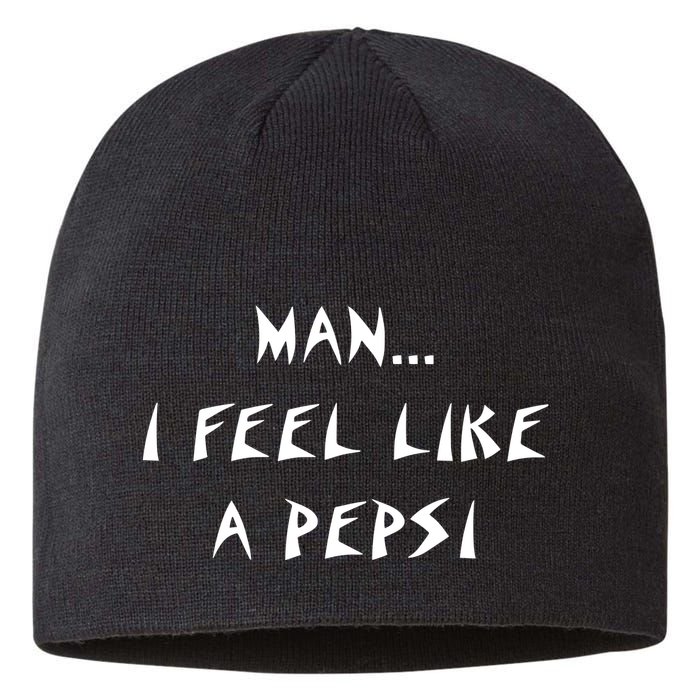 Methsyndicate Shaniacidal Twaindencies Man I Feel Like A Pepsi Sustainable Beanie