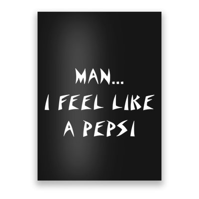 Methsyndicate Shaniacidal Twaindencies Man I Feel Like A Pepsi Poster