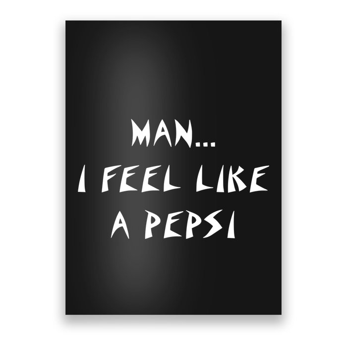 Methsyndicate Shaniacidal Twaindencies Man I Feel Like A Pepsi Poster