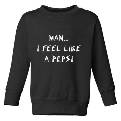 Methsyndicate Shaniacidal Twaindencies Man I Feel Like A Pepsi Toddler Sweatshirt