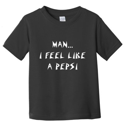 Methsyndicate Shaniacidal Twaindencies Man I Feel Like A Pepsi Toddler T-Shirt