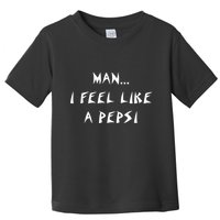 Methsyndicate Shaniacidal Twaindencies Man I Feel Like A Pepsi Toddler T-Shirt
