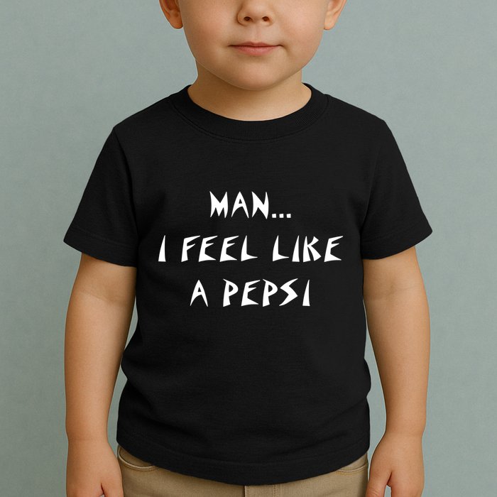 Methsyndicate Shaniacidal Twaindencies Man I Feel Like A Pepsi Toddler T-Shirt